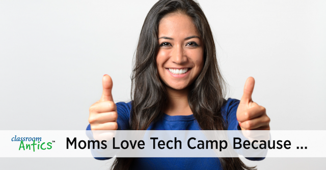 Top 5 Reasons Moms Love Classroom Antics Tech Camps
