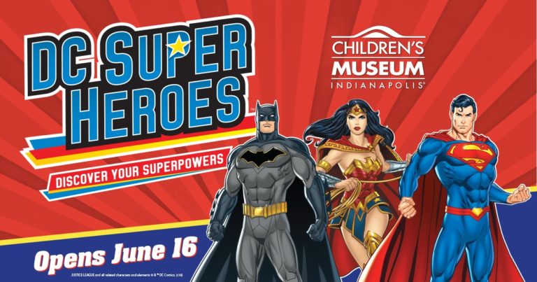 DC Super Heroes at The Children’s Museum of Indianapolis This super-powered exhibit opens June 16th!